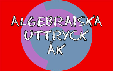 Spelet Algebraiska uttryck åk 6