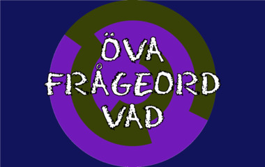 Spela Öva frågeord - vad är svaret? Spelet Öva frågeord - vad är svaret?