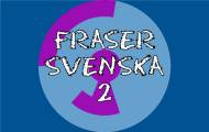 Spela Fraser - Svenska 2