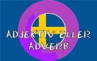 Adjektiv eller adverb?